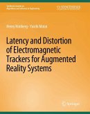 Latency and Distortion of Electromagnetic Trackers for Augmented Reality Systems (eBook, PDF) Latency and Distortion of Electromagnetic Trackers for Augmented Reality Systems (eBook, PDF)