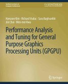 Performance Analysis and Tuning for General Purpose Graphics Processing Units (GPGPU) (eBook, PDF)