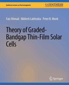 Theory of Graded-Bandgap Thin-Film Solar Cells (eBook, PDF) - Ahmad, Faiz; Lakhtakia, Akhlesh; Monk, Peter B.