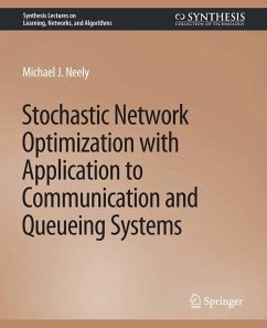 Stochastic Network Optimization with Application to Communication and Queueing Systems (eBook, PDF) - Neely, Michael