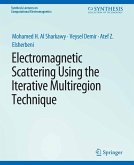 Electromagnetic Scattering using the Iterative Multi-Region Technique (eBook, PDF)