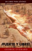 ¡Fuerte y libre! (eBook, ePUB) ¡Fuerte y libre! (eBook, ePUB)
