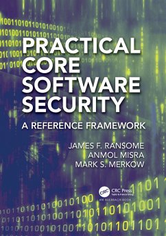 Practical Core Software Security (eBook, ePUB) - Ransome, James F.; Misra, Anmol; Merkow, Mark S.