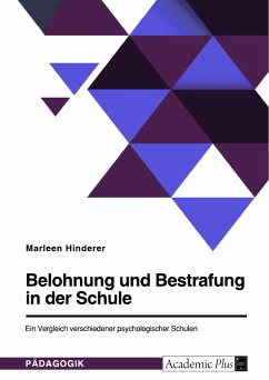 Belohnung und Bestrafung in der Schule. Ein Vergleich verschiedener psychologischer Schulen (eBook, ePUB)