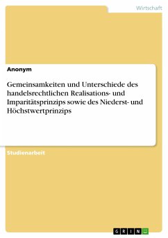 Gemeinsamkeiten und Unterschiede des handelsrechtlichen Realisations- und Imparitätsprinzips sowie des Niederst- und Höchstwertprinzips (eBook, PDF)