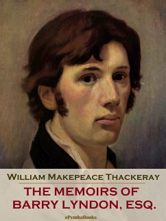 The Memoirs of Barry Lyndon, Esq. (Annotated) (eBook, ePUB) - Makepeace Thackeray, William