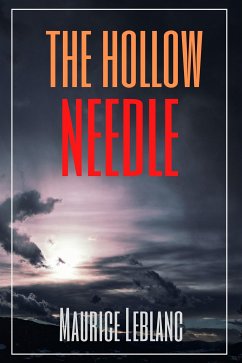 The Hollow Needle (Annotated) (eBook, ePUB) - Leblanc, Maurice