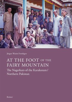 At the Foot of the Fairy Mountain. The Nagerkuts of the Karakoram/Northern Pakistan (eBook, PDF) - Frembgen, Jürgen Wasim