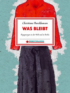 Was bleibt (eBook, ePUB) - Barckhausen, Christiane