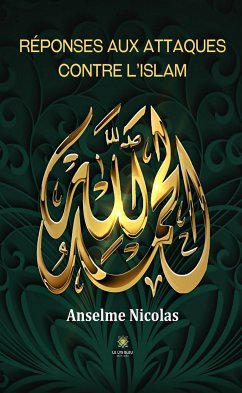 Réponses aux attaques contre l’islam (eBook, ePUB) - Nicolas, Anselme