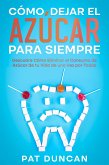 Cómo Dejar el Azúcar para Siempre (eBook, ePUB)