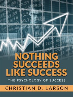 Nothing Succeeds like Success (eBook, ePUB) - D. Larson, Christian