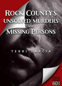 Rock County's Unsolved Murders and Missing Persons (eBook, ePUB) - Garcia, Terri