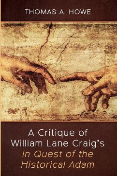 A Critique of William Lane Craig's In Quest of the Historical Adam - Howe, Thomas A.