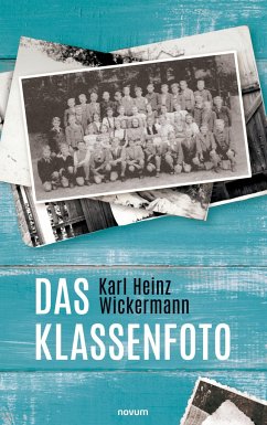 Das Klassenfoto - Wickermann, Karl Heinz