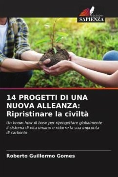 14 PROGETTI DI UNA NUOVA ALLEANZA: Ripristinare la civiltà - Gomes, Roberto Guillermo