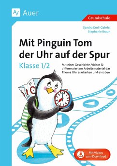 Mit Pinguin Tom der Uhr auf der Spur - Klasse 1/2 - Kroll-Gabriel, Sandra;Braun, Stephanie