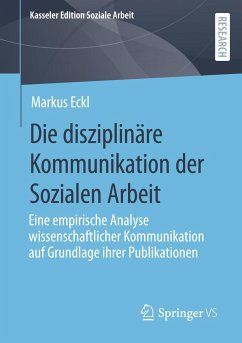 Die disziplinäre Kommunikation der Sozialen Arbeit - Eckl, Markus