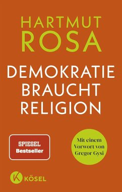 Demokratie braucht Religion - Rosa, Hartmut