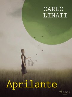 Aprilante (eBook, ePUB) - Linati, Carlo