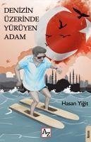 Denizin Üzerinde Yürüyen Adam - Yigit, Hasan