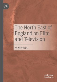 The North East of England on Film and Television - Leggott, James