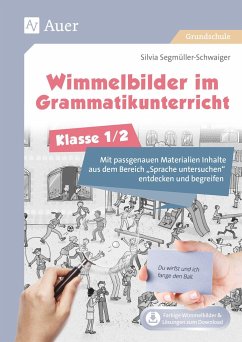 Wimmelbilder im Grammatikunterricht - Klasse 1/2 - Segmüller-Schwaiger, Silvia