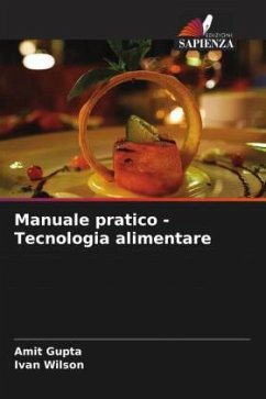 Manuale pratico - Tecnologia alimentare - Gupta, Amit;Wilson, Ivan