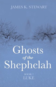 Ghosts of the Shephelah, Book 7 - Stewart, James K.