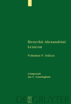 [Indices] / Hesychius Alexandrinus: Hesychii Alexandrini Lexicon Volumen V - Cunningham, Ian C.