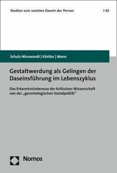Gestaltwerdung als Gelingen der Daseinsführung im Lebenszyklus - Schulz-Nieswandt, Frank;Köstler, Ursula;Mann, Kristina