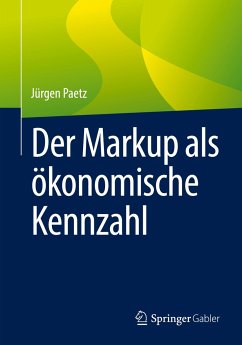 Der Markup als ökonomische Kennzahl - Paetz, Jürgen