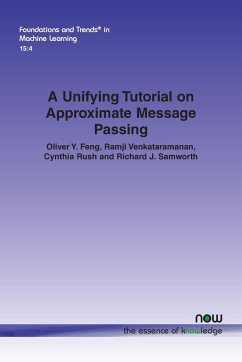 A Unifying Tutorial on Approximate Message Passing - Feng, Oliver Y.; Venkataramanan, Ramji; Rush, Cynthia