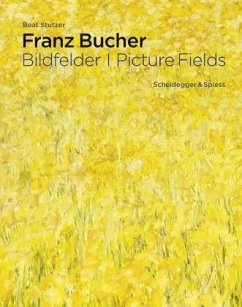 Franz Bucher. Bildfelder - Stutzer, Beat