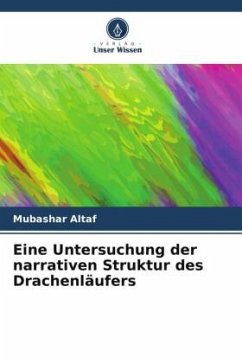 Eine Untersuchung der narrativen Struktur des Drachenläufers - Altaf, Mubashar