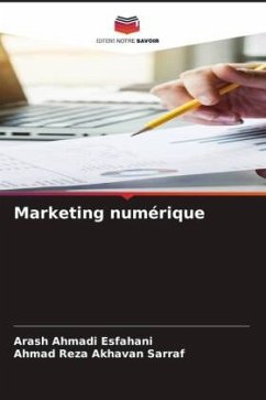 Marketing numérique - Ahmadi Esfahani, Arash;Akhavan Sarraf, Ahmad Reza