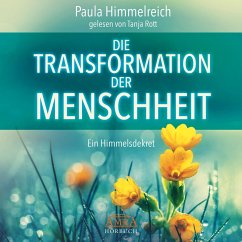 DIE TRANSFORMATION DER MENSCHHEIT (Ungekürzte Lesung) - Himmelreich, Paula