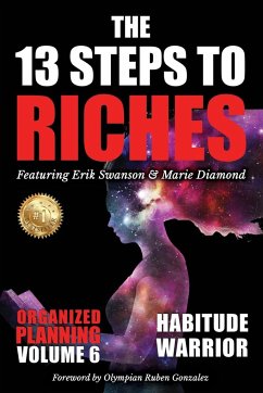 The 13 Steps to Riches - Habitude Warrior Volume 6 - Swanson, Erik