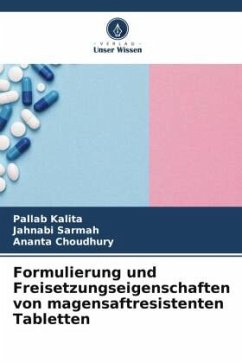 Formulierung und Freisetzungseigenschaften von magensaftresistenten Tabletten - Kalita, Pallab;Sarmah, Jahnabi;Choudhury, Ananta