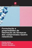 Formulação e propriedades de libertação de fármacos dos comprimidos Gastro retentivos