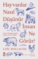 Hayvanlar Nasil Düsünür Insanlar Ne Görür - Bollache, Loic