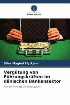 Vergütung von Führungskräften im dänischen Bankensektor - Flytkjaer, Silas Mygind;Kornum, Thomas