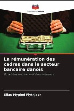 La rémunération des cadres dans le secteur bancaire danois - Flytkjaer, Silas Mygind;Kornum, Thomas