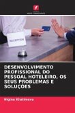 DESENVOLVIMENTO PROFISSIONAL DO PESSOAL HOTELEIRO, OS SEUS PROBLEMAS E SOLUÇÕES