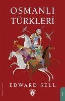 Osmanli Türkleri - Sell, Edward