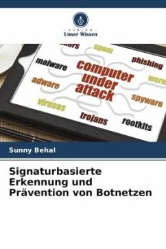 Signaturbasierte Erkennung und Prävention von Botnetzen - Behal, Sunny;Kumar, Krishan