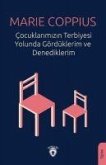 Cocuklarimizin Terbiyesi Yolunda Gördüklerim ve Denediklerim