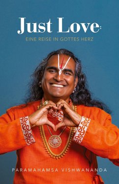 Just Love: Journey into the Heart of God - Vishwananda, Paramahamsa Sri Swami