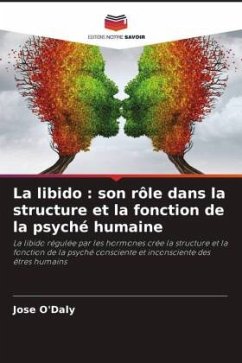 La libido : son rôle dans la structure et la fonction de la psyché humaine - O'Daly, Jose