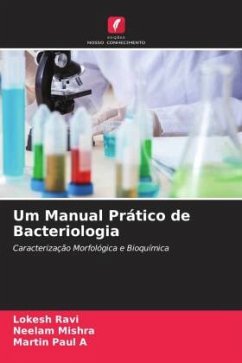 Um Manual Prático de Bacteriologia - Ravi, Lokesh;Mishra, Neelam;Paul A, Martin